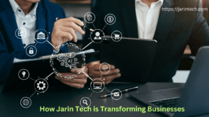 How Jarin Tech is Transforming Businesses