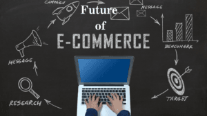 The Future of E-commerce Marketing