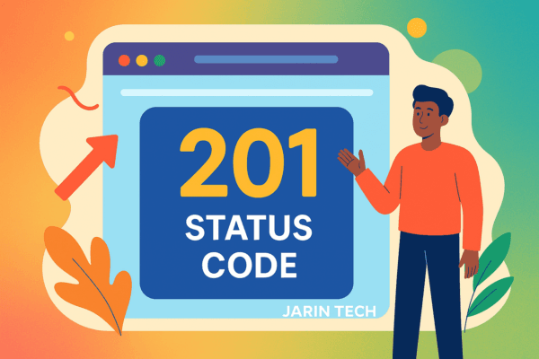 What is a 201 Status Code? Usage & Examples | Jarin Tech
